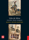 VIDA DE MINA. GUERRILLERO, LIBERAL, INSURGENTE