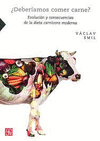 �DEBERIAMOS COMER CARNE?. EVOLUCION Y CONSECUENCIAS DE LA DIETA CARNIVORA MODERNO