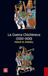 LA GUERRA CHICHIMECA (1550-1600)