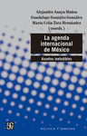 LA AGENDA INTERNACIONAL DE MEXICO. ASUNTOS INELUDIBLES