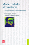 MODERNIDADES ALTERNATIVAS. EL SIGLO XX DE ANTONIO GRAMSCI