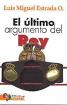 EL ULTIMO ARGUMENTO DEL REY
