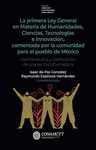 LA PRIMERA LEY GENERAL EN MATERIA DE HUMANIDADES, CIENCIAS, TECNOLOGIAS E INNOVACION, COMENTADA POR