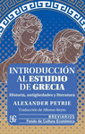 INTRODUCCION AL ESTUDIO DE GRECIA. HISTORIA, ANTIG�EDADES Y LITERATURA