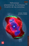 NEBULOSAS PLANETARIAS: LA HERMOSA MUERTE DE LAS ESTRELLAS