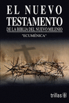 EL NUEVO TESTAMENTO DE LA BIBLIA DEL NUEVO MILENIO 'ECUMENICA'