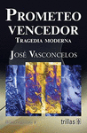 PROMETEO VENCEDOR TRAGEDIA MODERNA