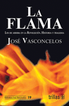 LA FLAMA LOS DE ARRIBA EN LA REVOLUCION HISTORIA Y TRAGEDIA