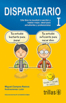 DISPARATARIO I ESTE LIBRO LE AYUDARA A ESCRIBIR Y HABLAR MEJOR