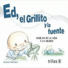 ED EL GRILLITO Y LA FUENTE HABLAN DE LA VIDA Y LA MUERTE