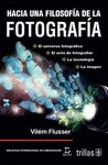 HACIA UNA FILOSOFIA DE LA FOTOGRAFIA