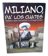MILIANO PA'LOS CUATES RELATOS QUE NECESITAN TU IMAGINACION