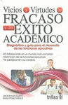 VICIOS Y VIRTUDES DEL FRACASO Y DEL EXITO ACADEMICO