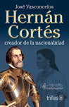 HERNAN CORTES CREADOR DE LA NACIONALIDAD