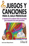 JUEGOS Y CANCIONES PARA EL AULA PREESCOLAR INCLUYE CD