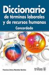 DICCIONARIO DE TERMINOS LABORALES Y DE RECURSOS HUMNAOS CONCORDADO