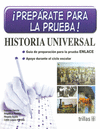 PREPARATE PARA LA PRUEBA! HISTORIA UNIVERSAL GUIA DE PREPARACION PARA