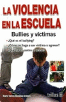 LA VIOLENCIA EN LA ESCUELA BULLIES Y VICTIMAS