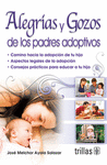 ALEGRIAS Y GOZOS DE LOS PADRES ADOPTIVOS