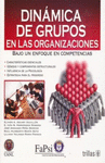 DINAMICA DE GRUPOS EN LAS ORGANIZACIONES