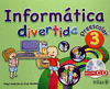 INFORMATICA DIVERTIDA PREESCOLAR 3 INCLUYE CD