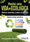 HACIA UNA VIDA MAS ECOLOGICA AHORRA RECURSOS Y SALVA AL PLANETA