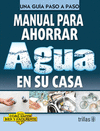 MANUAL PARA AHORRAR AGUA EN SU CASA