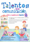 TALENTOS DE LA COMUNICACION LIBRO Y CUADERNO DE ESPA�OL 2