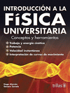 INTRODUCCION A LA FISICA UNIVERSITARIA CONCEPTOS Y HERRAMIENTAS