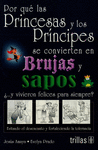 POR QUE LAS PRINCESAS Y LOS PRINCIPES SE CONVIERTEN EN BRUJAS Y SAPOS