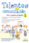 TALENTOS DE LA COMUNICACION LIBRO Y CUADERNO DE ESPA�OL 1