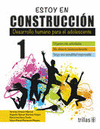 ESTOY EN CONSTRUCCION 1 DESARROLLO HUMANO PARA EL ADOLESCENTE