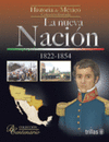 LA NUEVA NACION 1822-1854