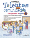 TALENTOS DE LA COMUNICACION LIBRO Y CUADERNO ESPAOL 3