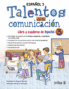 TALENTOS DE LA COMUNICACION LIBRO Y CUADERNO ESPA�OL 3