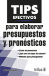TIPS EFECTIVOS PARA ELABORAR PRESUPUESTOS Y PRONOSTICOS