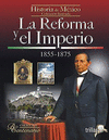 LA REFORMA Y EL IMPERIO 1855-1875