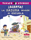 ALERTA! LA BASURA INVADE MI ESCUELA