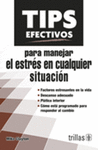 TIPS EFECTIVOS PARA MANEJAR EL ESTRES EN CUALQUIER SITUACION