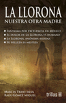 LA LLORONA NUESTRA OTRA MADRE