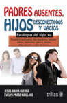 PADRES AUSENTES HIJOS DESCONECTADOS Y VACIOS (EBOOK)