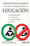 NORMATIVIDAD LABORAL AMPLIADA AL TRABAJADOR DE LA EDUCACION