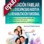 ORIENTACION FAMILIAR PARA LA DISCAPACIDAD AUDITIVA Y LA REHABILITACION