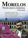 MORELOS NUESTRA RIQUEZA PATRIMONIAL PRIMER GRADO