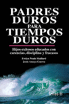 PADRES DUROS PARA TIEMPOS DUROS
