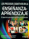 LOS PROCESOS COGNITIVOS EN LA ENSE�ANZA-APRENDIZAJE (EBOOK)