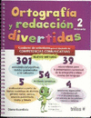 ORTOGRAFIA Y REDACCION DIVERTIDAS 2 PRIMARIA