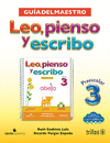 LEO, PIENSO Y ESCRIBO, PREESCOLAR 3: GUIA DEL MAESTRO. INCLUYE CD