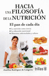 HACIA UNA FILOSOFIA DE LA NUTRICION : EL PAN DE CADA DIA