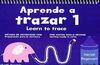 APRENDE A TRAZAR INICIAL 1 = LEARN TO TRACE BEGINNERS 1